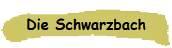 Die Schwarzbach