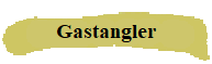 Gastangler