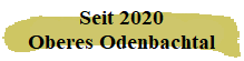 Seit 2020
Oberes Odenbachtal