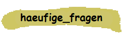 haeufige_fragen